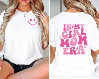 In My Girl Mom Era Shirt, Mom Era Shirt, Girl Mom Shirt, In My Mom Era Shirt, New Mom Gift, Expecting Mom Gift, Gender Reveal, Mom Era Tee