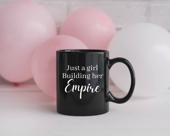 Just a girl Building her Empire | Inspirational mug, empowering girl boss, boss mug, small business owner gift, boss babe, Entrepreneur gift
