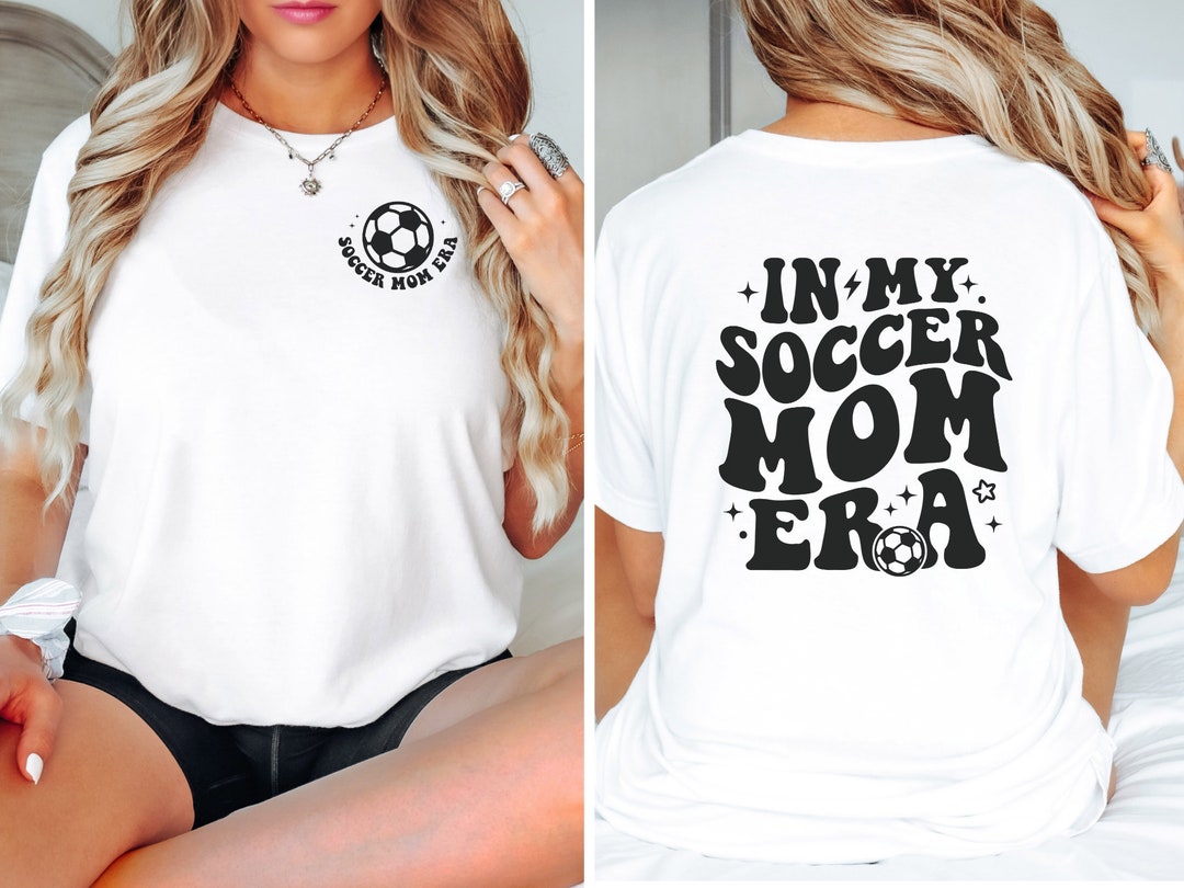 Soccer Mom, Soccer Mom Shirt, Soccer Team Tee, Soccer Mom Era, Cute Mom