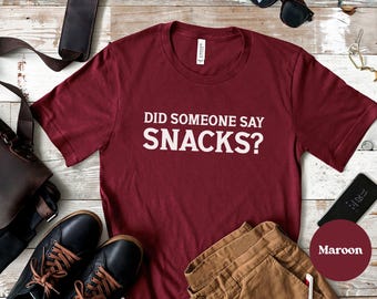 Hat da jemand Snacks gesagt? Snack Liebhaber T-Shirt, lustiges Familien Shirt, Freundin T-Shirt, Ehemann Geschenk, Snacks bitte Shirt