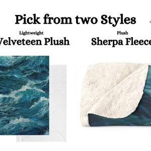 May include: A product comparison graphic featuring two blanket styles with the text Pick from two Styles, Lightweight Velveteen Plush, and Plush Sherpa Fleece. One option shows a blue ocean wave print, while the other shows a folded blanket with a white textured sherpa fleece interior and a dark blue ocean wave exterior.