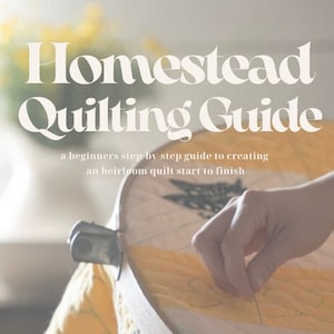 Guida al quilting Homestead, Guida al quilting a mano, Come realizzare un quilting, Quilting per principianti