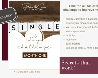 May include: A digital download graphic for a 30-day single challenge. The graphic features a white background with a pink heart shape and the words "Single 30 day challenge" in black text. The graphic also includes the words "Month One" and "Pillow Convos" in black text. The graphic is surrounded by a maroon border.