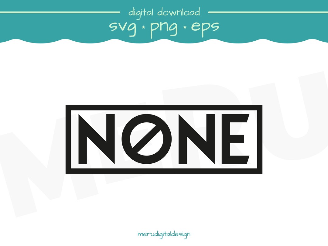 None, Svg Png Eps, Cricut Cut File, Clipart, Silhouette, Svg for Tshirt
