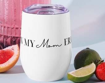 Mom Era Wine Tumbler | Mother's Day Gift | New Mom Gift | Mama's Wine