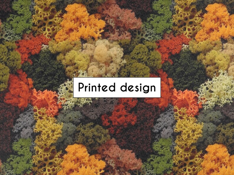 May include: A colorful printed design featuring a dense pattern of various plant-like forms in shades of green, yellow, orange, red, and brown. The text "Printed design" is displayed in a white rectangle.