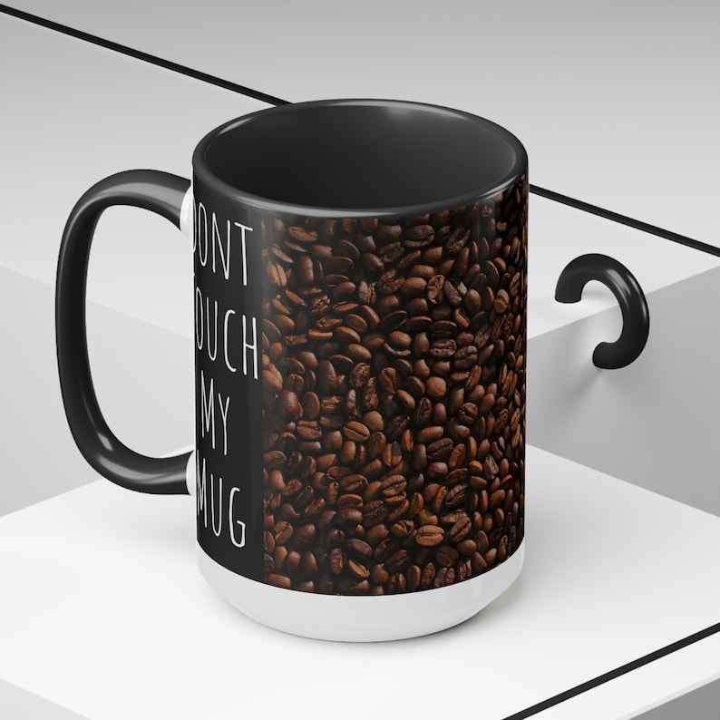 Don't Touch My Mug OR ELSE. Coffee Bean Mugs 15oz Etsy