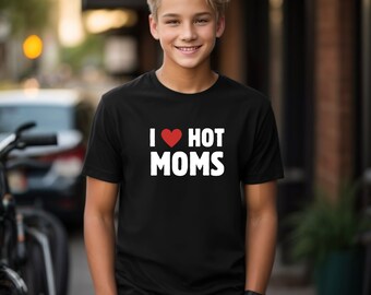 I Love Hot Moms Youth Boys t Shirt, Funny Boys T Shirt, Humor Tees, I Heart Hot Moms, Youth Short Sleeve Tee