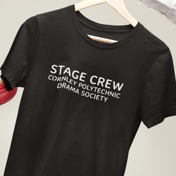 Stage Crew Cornley Polytechnic Drama Society Shirt - Theater Theatre Tee - Actor Actress TShirt - Broadway Drama Acting Funny Christmas Gift