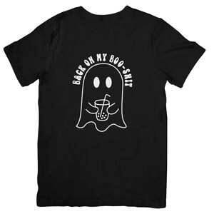Back on My Boo-Shit T-Shirt | Halloween | Fun Tshirt