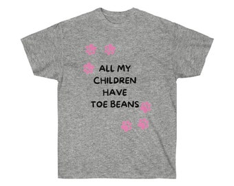 All My Children Have Toe Beans Unisex Tee