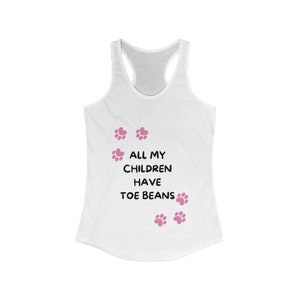All My Children have Toe Beans Women&#39;s Ideal Racerback Tank