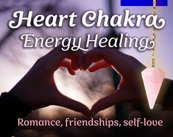 Relationship Energy Healing - benefits romance, friendships, family, self love, heart-chakra - reiki, pendulum dowsing