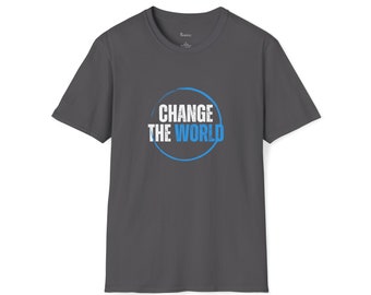 Casual Shirt Cute Tops for Women: Graphic Tee, Change The World Inspiring Tshirt Unisex Women and Men Softstyle Comfy T-Shirt