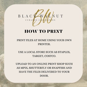 May include: A white card with a gold logo that says "Black Walnut Curated Collection" and instructions on how to print digital files. The instructions include printing at home, using a local store, or uploading to an online print shop.