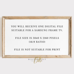 May include: A framed sign with the text "You will receive one digital file suitable for a Samsung Frame TV. File size is 3840 x 2160 pixels (16:9 ratio). File is not suitable for print. Black Walnut Curated Collection."
