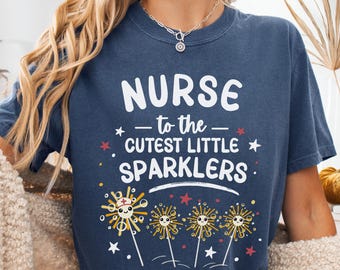 Comfort Colors Nurse Shirt: Cutest Little Sparklers | Patriotic 4th of July Registered Nurse Tee