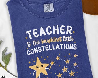 Comfort Colors Teacher T-Shirt | Brightest Constellations Tee | Back to School Gift for Teacher Sweatshirt