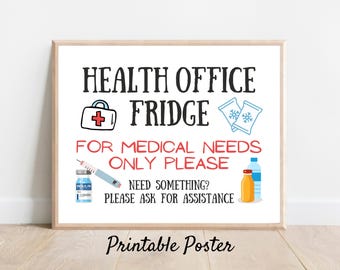 May include: A white rectangular sign with black text reading HEALTH OFFICE FRIDGE, red text reading FOR MEDICAL NEEDS ONLY PLEASE, and black text reading NEED SOMETHING? PLEASE ASK FOR ASSISTANCE. Includes illustrations of a first aid kit, ice packs, insulin, and bottles.