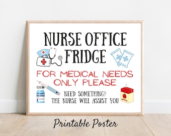 May include: A framed printable poster with the text "NURSE OFFICE FRIDGE" and "FOR MEDICAL NEEDS ONLY PLEASE." The poster includes illustrations of medical supplies, such as a stethoscope, syringe, and apple juice box. The bottom of the poster reads "Printable Poster."