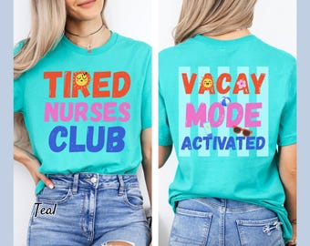 Tired Nurses Club Shirt | Nurse Summer Vacation Tee | Vacay Mode Activated t-Shirt