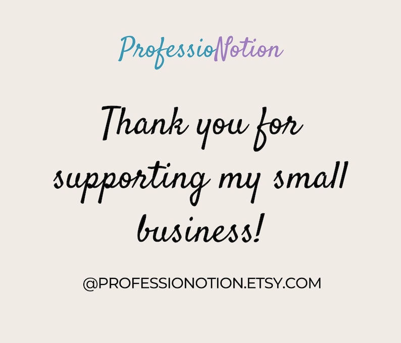 Pu&ograve; includere: Grazie per aver supportato la mia piccola attivit&agrave;! @PROFESSIONNOTION.ETSY.COM