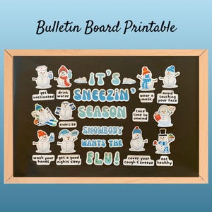May include: A printable bulletin board set with a winter theme. It features a snowman with the text "It's Sneezin' Season" and other snowmen with tips for staying healthy during cold and flu season. The text includes "Get Vaccinated", "Drink Water", "Wear a Mask", "Take Time to Unwind", "Wash Your Hands", "Get a Good Night's Sleep", "Cover Your Cough & Sneeze", and "Eat Healthy".