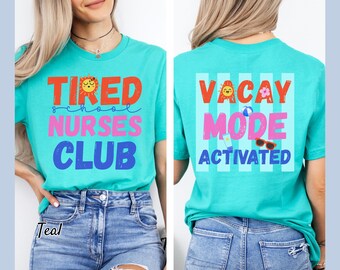 Tired School Nurses Club Shirt: Summer Vacation Tee | Vacay Mode Activated t-Shirt