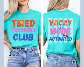 Tired Teachers Club Shirt | Teacher Summer Vacation Tee | Vacay Mode Activated t-Shirt