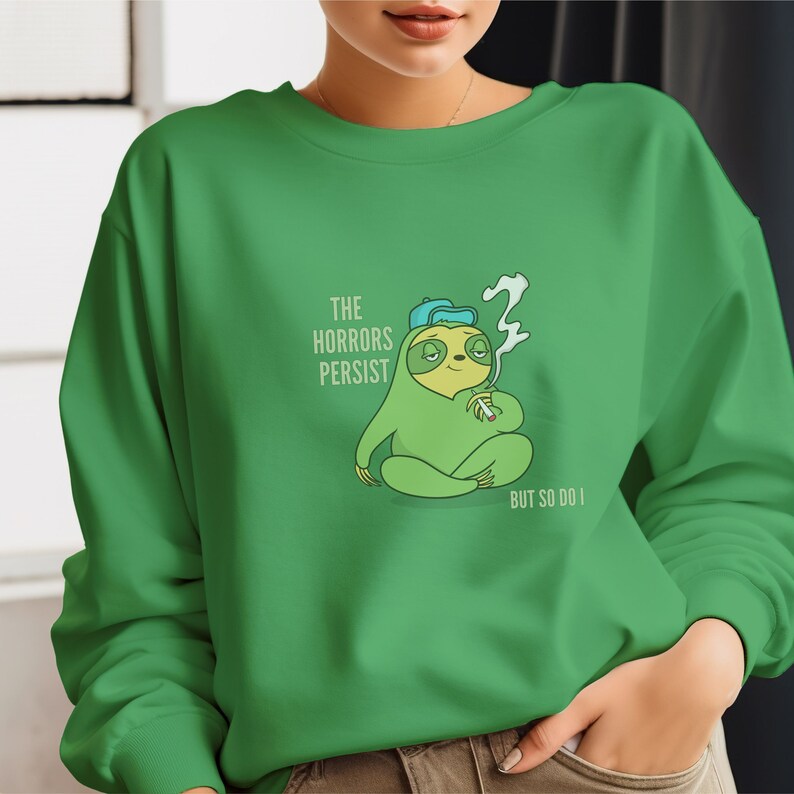 The Horrors Persist Sloth Sweatshirt Funny Crewnecks Funny Etsy