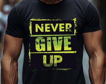 Idea de regalo para hombre / Nunca te rindas / Cita inspiradora que dice camiseta grunge Camiseta de talla grande hasta 5XL
