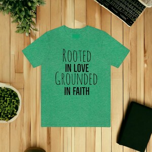 Rooted in Love Grounded in Faith Tee