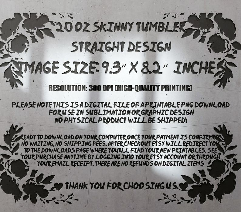 Op de afbeelding: Een digitale download voor een printbaar ontwerp van een 20 oz skinny tumbler met een recht ontwerp. De afbeeldingsgrootte is 9,3 inch bij 8,2 inch en de resolutie is 300 DPI. De tekst "PLEASE NOTE THIS IS A DIGITAL FILE OF A PRINTABLE PNG DOWNLOAD FOR USE IN SUBLIMATION OR GRAPHIC DESIGN NO PHYSICAL PRODUCT WILL BE SHIPPED!" staat op de afbeelding.