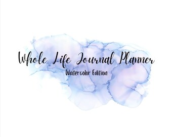 Whole Life Journal Planner-Watercolor Edition PRINTABLES | Wellness, Fitness, & Health Tracker Planner | Self-care Printable Planner