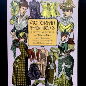 Victorian Fashions A Pictorial Archive by Carol Belanger Grafton Fashion History Book Used