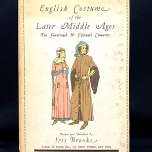 English Costume of the Later Middle Ages by Iris Brooke Historical Fashion Book Used