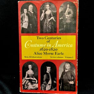 Two Centuries of Costume in America Volume 1 by Alice Morse Earle Fashion History Book Used
