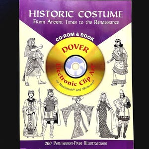 Historic Costume From Ancient Times to the Renaissance Historical Fashion Book & CD ROM Electronic Clip Art