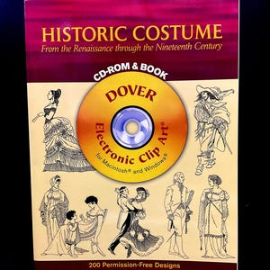 Historic Costume From the Renaissance through the 19th Century Historical Fashion Book & CD ROM Electronic Clip Art
