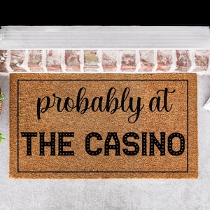 Probably At The Casino Doormat, At The Casino Doormat, Casino Decor, Casino Home Decor, Funny Doormat, Probably At Doormat, Funny Casino