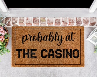 Probably At The Casino Doormat, At The Casino Doormat, Casino Decor, Casino Home Decor, Funny Doormat, Probably At Doormat, Funny Casino