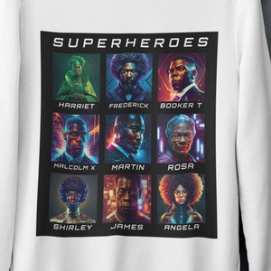 Sweatshirt Black History Top Afrofuturism Garment Black History Shirt Black-Owned Clothing Superheroes Gift for Him Her Teacher MLK BLM