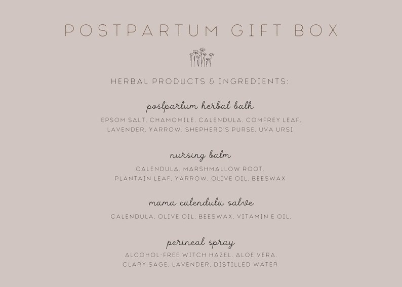 May include: A light beige informational card titled POSTPARTUM GIFT BOX with a small floral icon. It lists herbal products and ingredients including postpartum herbal bath, nursing balm, mama calendula salve, and perineal spray with their components.