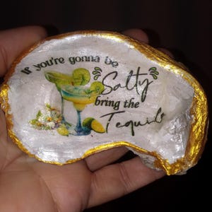 If your going to be salty  oyster shell