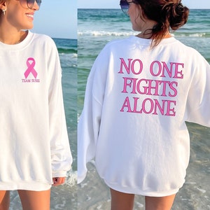 Personalized Breast Cancer Sweatshirt Team Custom Name Breast Cancer Awareness Sweatshirt Breast Cancer Support Squad No One Fights Alone
