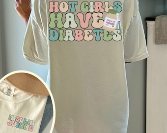 Diabetes Shirt Diabetic Tshirt Diabetes Awareness Month Shirt Type 1 Shirt Hot Girls Have Diabetes Shirt Insulin Junkie Shirt Funny Diabetes