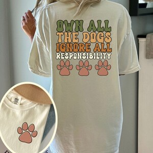 Funny Dog Owner Shirt Own All The Dogs Comfort Colors Shirt Dog Lover Shirt for Her Retro Dog Mom Gift Animal Lover Shirt Animal Shelter