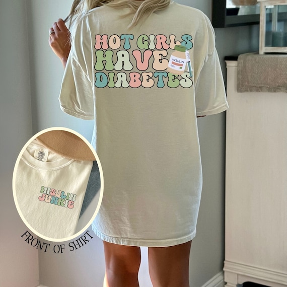 Diabetes Shirt Diabetic Tshirt Diabetes Awareness Month Shirt Type 1 Shirt Hot Girls Have Diabetes Shirt Insulin Junkie Shirt Funny Diabetes