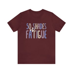 Chronic Fatigue Syndrome Shirt Funny Fatigue Tshirt Chronic Illness Shirt Invisible Illness Gift Fibromyalgia Tshirt POTS Awareness Shirt Maroon