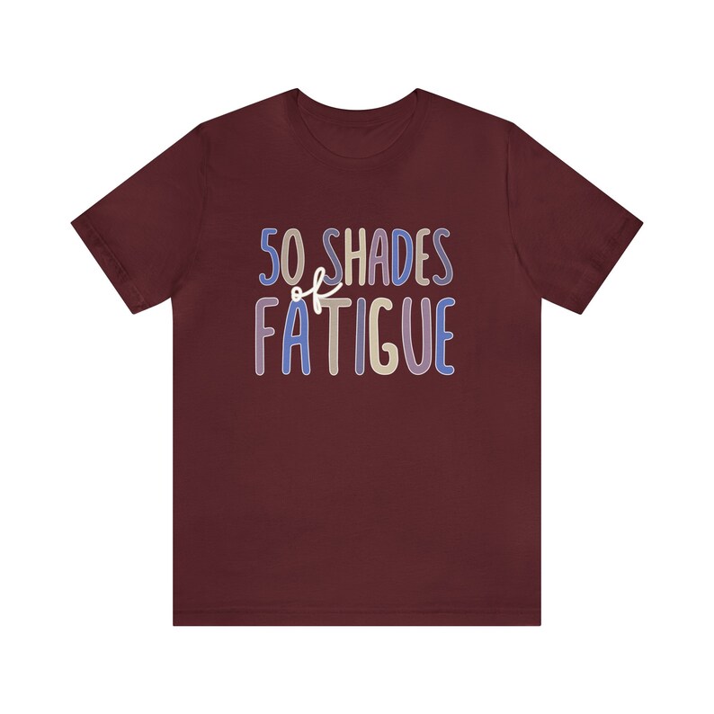 Chronic Fatigue Syndrome Shirt Funny Fatigue Tshirt Chronic Illness Shirt Invisible Illness Gift Fibromyalgia Tshirt POTS Awareness Shirt Maroon